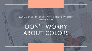 4 Don’t Worry About Colors | Canva Step-by-Step Family History Book