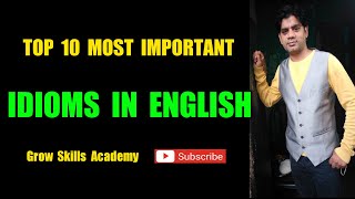 Top 10 Idioms In English | Idioms In English | Idioms In English With Meaning | Idioms And Phrases |