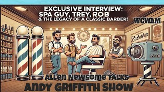WCWAM S3 E7 Spa Guy Trey and Rob Floyd the Barber Comes to Life: Allan Newsome’s Journey to Mayberry
