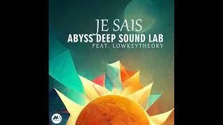 Abyss Deep Sound Lab Feat Lowkeytheory - Je Sais (Original Version) "M-Sol Records"