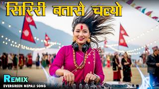 Siriri Batasai Chalyo DJ Remix 🔥 | Evergreen Nepali Song | Nepali Party Music