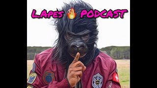 L.Apes Podcast Episode 6