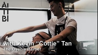 Around The Block with Kevin "Cottie" Tan - The Oven's Barber