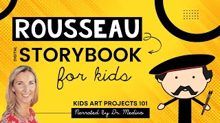 Henri Rousseau Narrated Digital Storybook for Kids