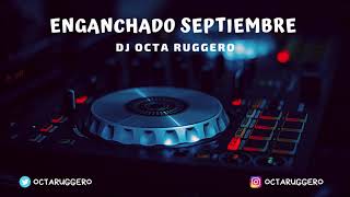 🔥💣 ENGANCHADO REGGAETON SEPTIEMBRE 2019 🔥💣 DJ OCTA RUGGERO 😜