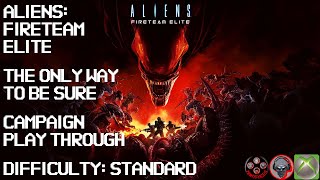 Aliens Fire Team Elite: The Only Way To Be Sure With Data