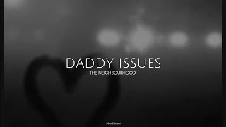 The Neighbourhood ᚓ Daddy Issues / Lyrics⛤