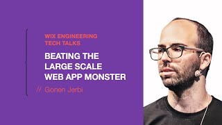 Beating the large scale web app monster - Gonen Jerbi