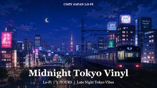 Midnight Tokyo Vinyl Lo-Fi 🌃 Late Night City Beats for Study & Sleep | 3 Hours