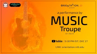 Music Troupe Performance - NIT Trichy | Orientation 20