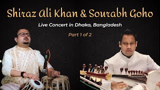 Shiraz Ali Khan (Sarode) & Sourabh Goho (Tabla) | Live Concert in Dhaka, Bangladesh (Part 1)