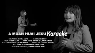 A MUAN HUAI JESU - VUNG HOIH (KARAOKE)