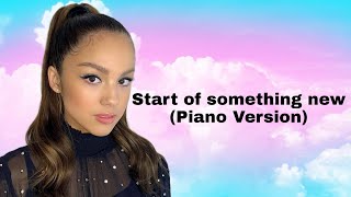 Start of something new | By: Olivia Rodrigo (Piano Version) 👏🏻🧡