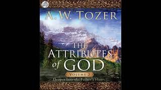 The Attributes of God V2 DEEPER INTO THE FATHER'S HEART