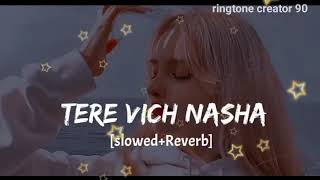 tere Vick Nasha billo (slowed+Revered) song #newringtonecreator90