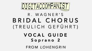 Bridal Chorus (Treulich geführt) (Vocal Guide - Soprano 2) – Digital Accompaniment