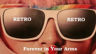 Forever in Your Arms | Retro Love Song 2025 | Official Audio