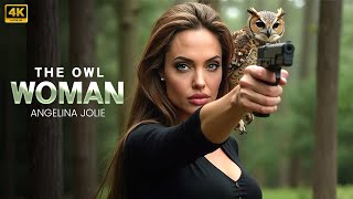 THE OWL WOMAN : Angelina Jolie | New Action Movie Concept AI 2025 | Full Movie 4K #actionmovies
