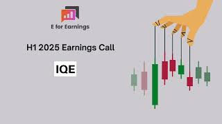 IQE H1 2025 Earnings Conference Call