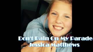 Don't Rain On My Parade - Jessica Matthews