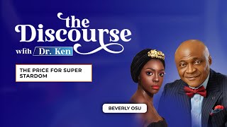 The Price For Super Stardom - Beverly Osu #thediscoursewithdrken