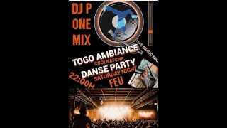 DJ P ONE MIX BY DJ P ONE MIX//TOGO AMBIANCE//COOLKATCHE#djponemix