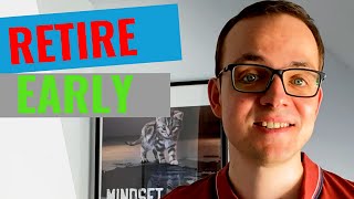 How To Retire Early - F.I.R.E. - Financial Independence : Retire Early