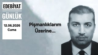 GÜNLÜK: Pişmanlıklarım Üzerine...