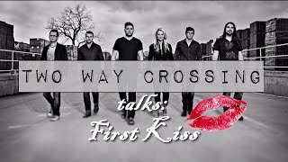 Two Way Crossing Talks... First Kiss