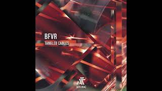 BFVR - Tangled Cables [AFR054]