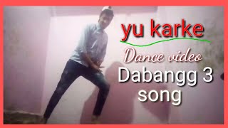 Yu karke dabangg 3 song ll free style dance video by ankit kumar