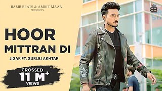 Hoor Mittra Di : Jigar | Sara Gurpal | Amrit Maan | Ikky Music | Punjabi Song