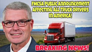 BREAKING! FMCSA PUBLIC ANNOUNCEMENT AFFECTING ALL TRUCK DRIVERS IN AMERICA! LEAKED NEWS 
