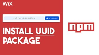 Install & Generate UUID NPM Package in Wix | Wix Ideas