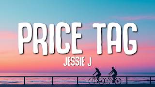 Jessie J - Price Tag (Lyrics) Feat. B.O.B
