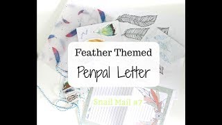 Penpal letter #7: Feather Themed Mail | Snail Mail Video