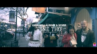 Kash Wellalright ft. SCVRR - "Fine Tho" Official Music Video (dir. @fuckgoyardgod)