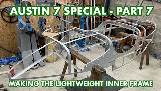 Austin 7 special - part 7 - making the lightweight inner frame