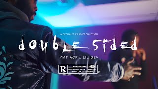 YMT ACP - "DOUBLE SIDED" FT. LIL DEV (OFFICIAL MUSIC VIDEO!!!)
