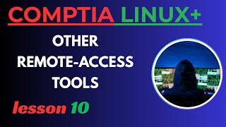 Topic - Other Remote Access Tools in Linux | VNC, RDP, Telnet | CompTIA Linux+