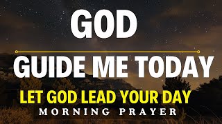 A Morning Prayer To Surrender Your Day To God | Let the Lord Guide You Through Today