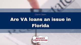 Are VA loans an issue in Florida