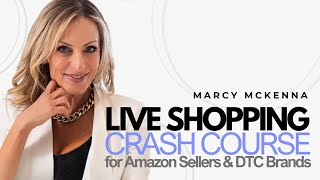 Live Shopping Crash Course for Amazon Sellers & DTC Brands | Free Workshop