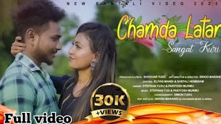 CHAMDA LATAR SANGAT KURI  || FULL VIDEO || STEPHAN TUDU || ELIYAS & SEFALI || HEMBROM CREATION 2.0