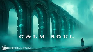 Calm Soul – Music To Soothe Emotional Chaos & Restore Heart Alignment | Deep Healing Meditation