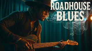 The BEST Roadhouse Blues | Smoky Neon Groove & Dirty Electric Blues ⚡🌃