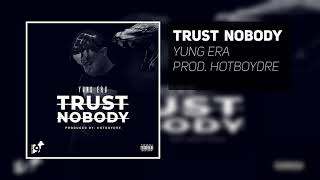 Yung Era "Trust Nobody" (Official Audio)