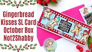 Gingerbread Kisses Slimline Card | October Box | Not2Shabby