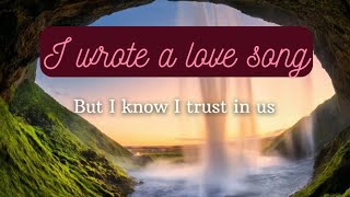 I Trust In Our Love (an original song)