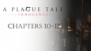 A Plague Tale: Innocence - Ch. 10 - 12